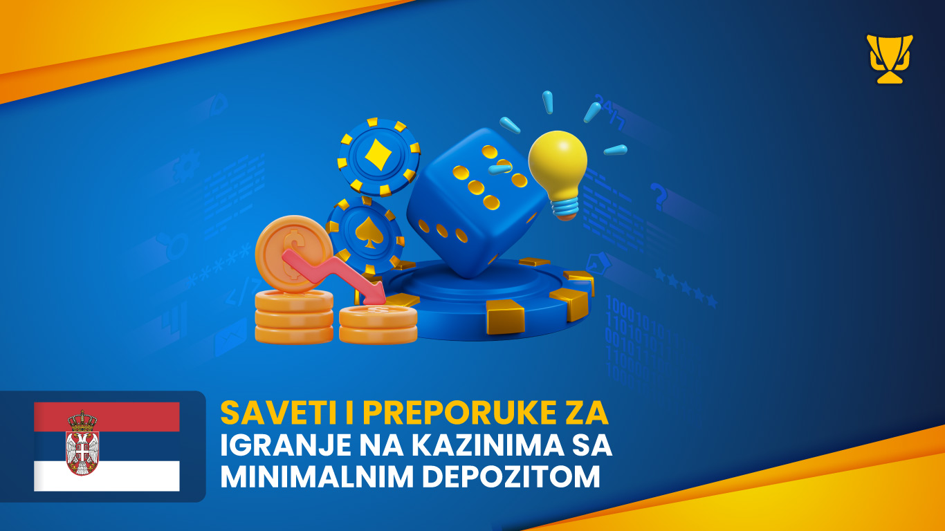 Saveti i preporuke za igranje na kazinima sa minimalnim depozitom
