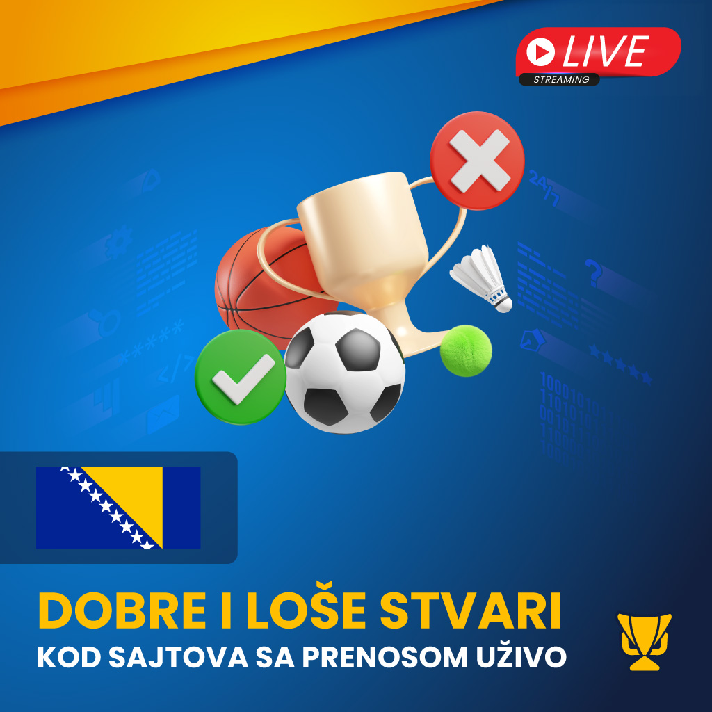 Dobre i loše stvari kod sajtova sa prenosom uživo