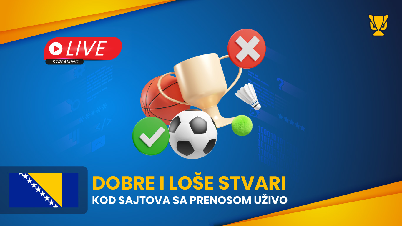 Dobre i loše stvari kod sajtova sa prenosom uživo