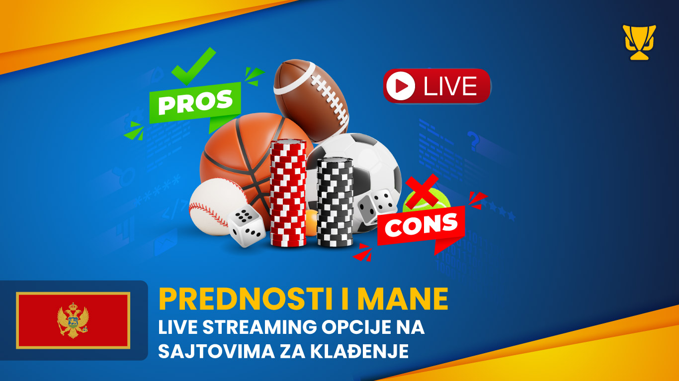 Prednosti i mane live streaming opcije na sajtovima za klađenje