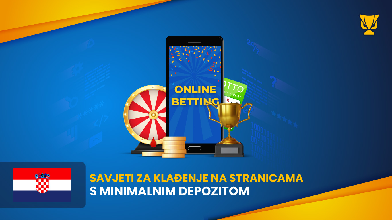 Savjeti za klađenje na stranicama s minimalnim depozitom