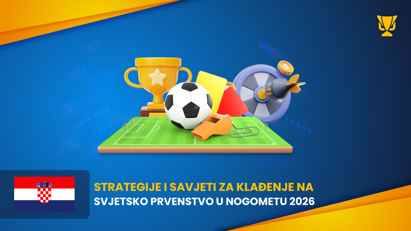 Strategije i savjeti za klađenje na Svjetsko prvenstvo u nogometu 2026.