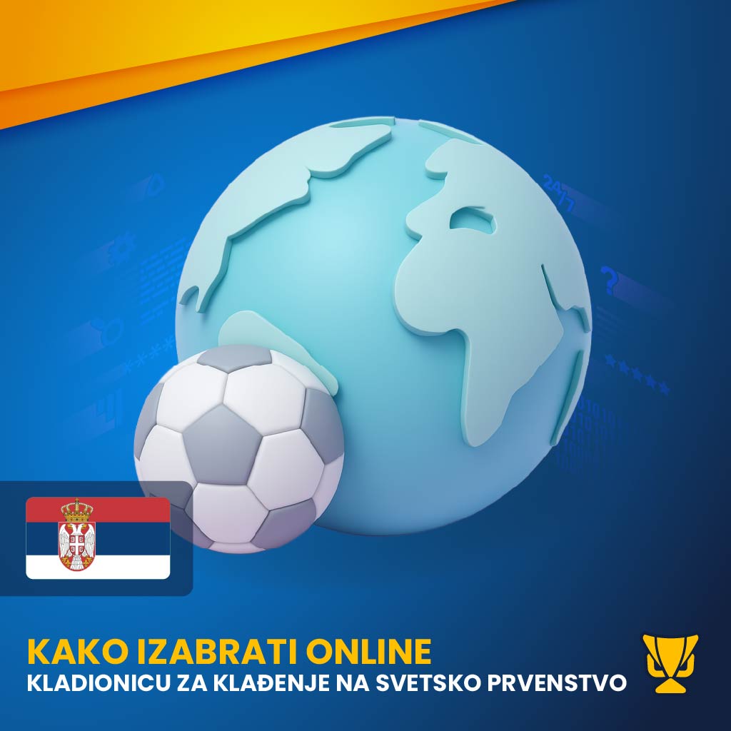 Kako izabrati online kladionicu za klađenje na Svetsko prvenstvo