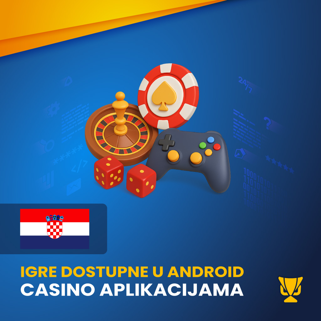 Igre dostupne u Android casino aplikacijama u Hrvatskoj