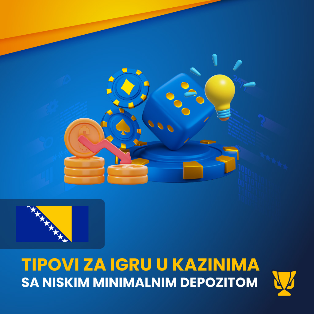 Tips for playing in low minimum deposit casinos Bosnia