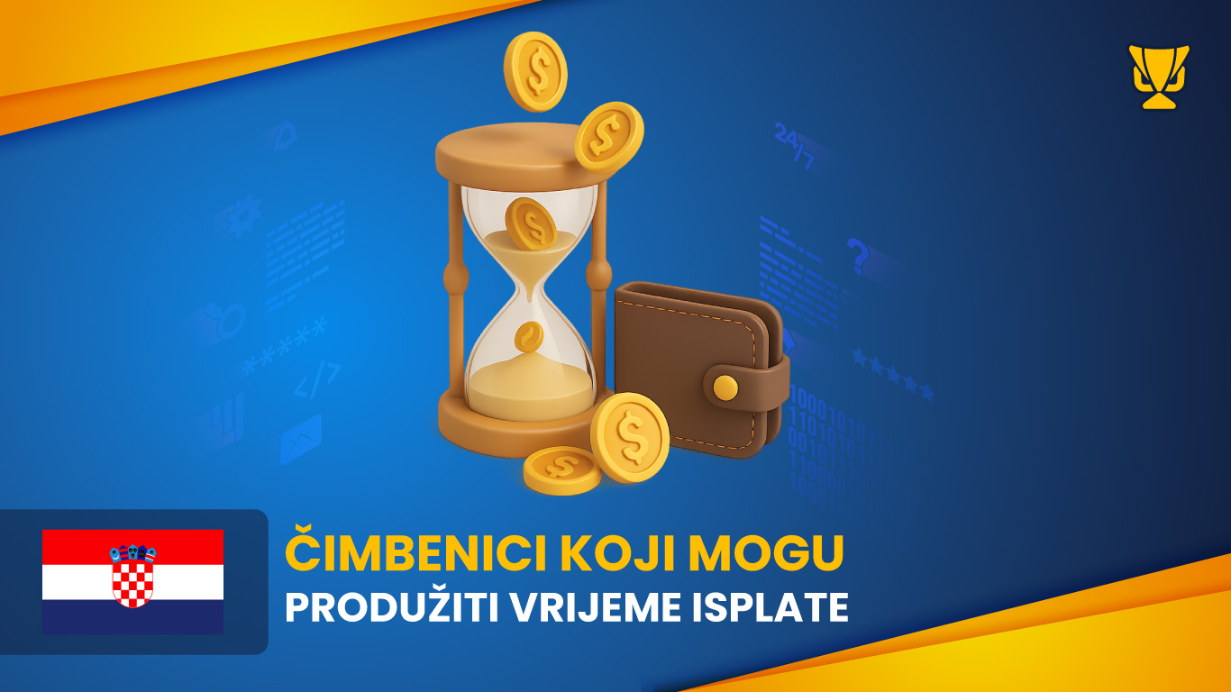 Čimbenici koji mogu produžiti vrijeme isplate
