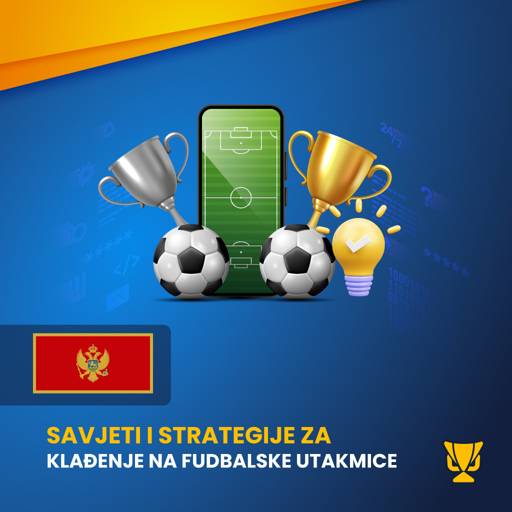 Savjeti i strategije za klađenje na fudbalske utakmice